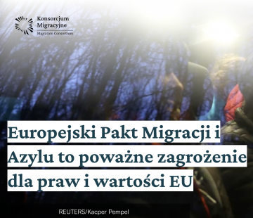 Europejski Pakt Migracji i Azylu to poważne zagrożenie dla praw i wartości UE 